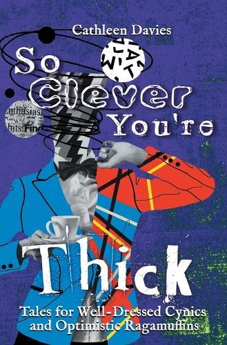 So Clever You're Thick