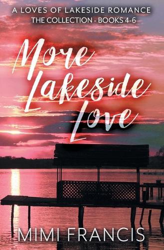 More Lakeside Love: The Collection - Books 4-6