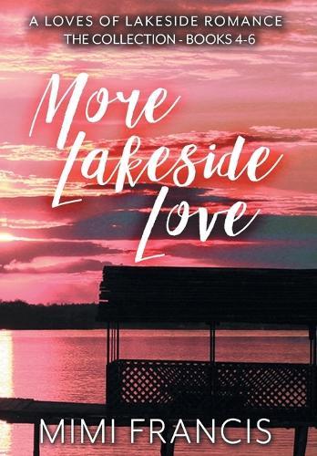 More Lakeside Love: The Collection - Books 4-6