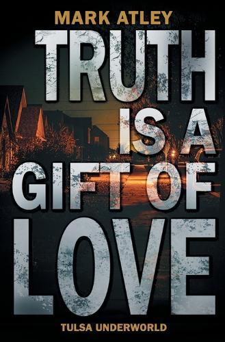 Truth is a Gift of Love