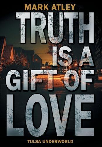 Truth is a Gift of Love
