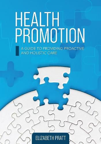 Health Promotion: A Guide to Providing Proactive and Holistic Care