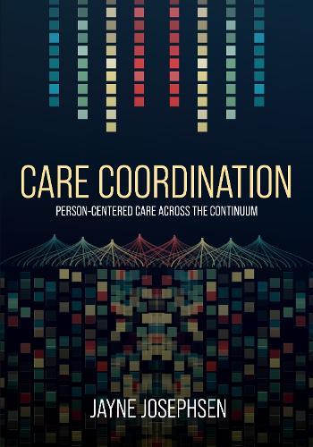 Care Coordination: Person-Centered Care Across the Continuum