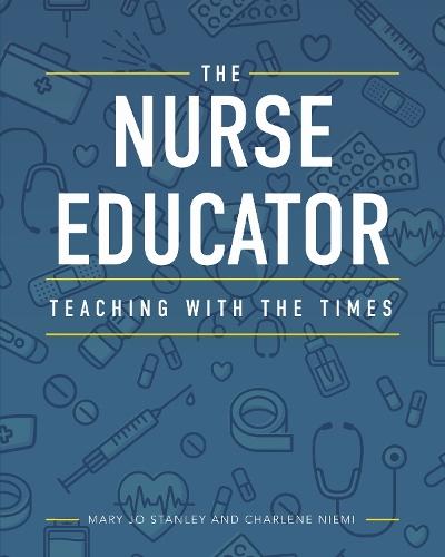 The Nurse Educator: Teaching with the Times