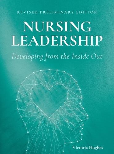 Nursing Leadership: Developing from the Inside Out