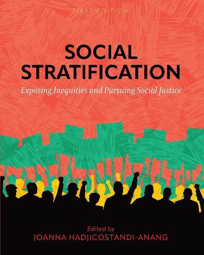 Social Stratification: Exposing Inequities and Pursuing Social Justice