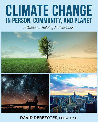 Climate Change in Person, Community, and Planet: A Guide for Helping Professionals