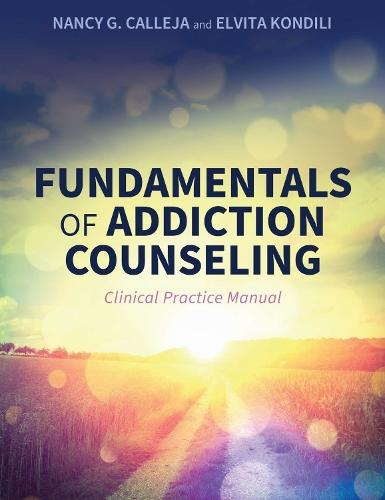 Fundamentals of Addiction Counseling: Clinical Practice Manual