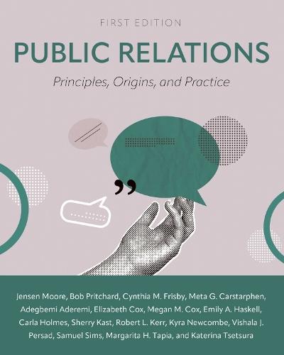 Public Relations: Principles, Origins, and Practice