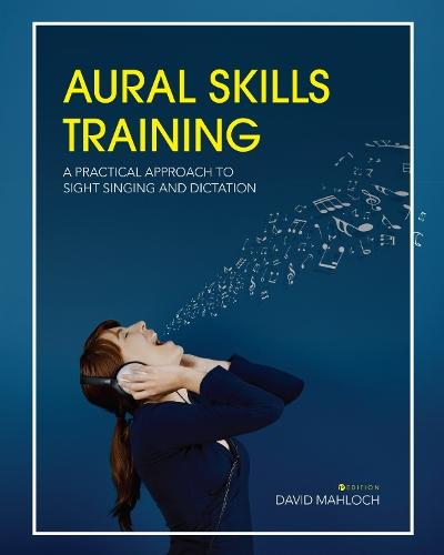 Aural Skills Training: A Practical Approach to Sight Singing and Dictation