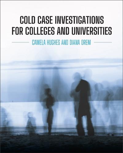 Cold Case Investigations for Colleges and Universities