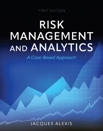 Risk Management and Analytics: A Case-Based Approach