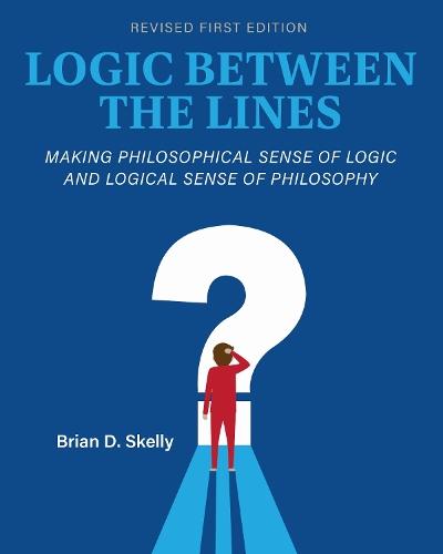 Logic Between the Lines: Making Philosophical Sense of Logic and Logical Sense of Philosophy