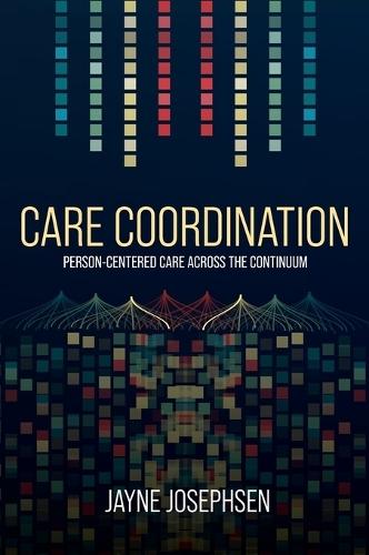 Care Coordination: Person-Centered Care Across the Continuum