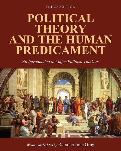 Political Theory and the Human Predicament: An Introduction to Major Political Thinkers