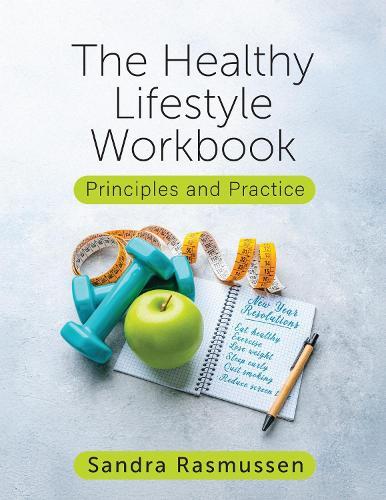 The Healthy Lifestyle Workbook: Principles and Practice