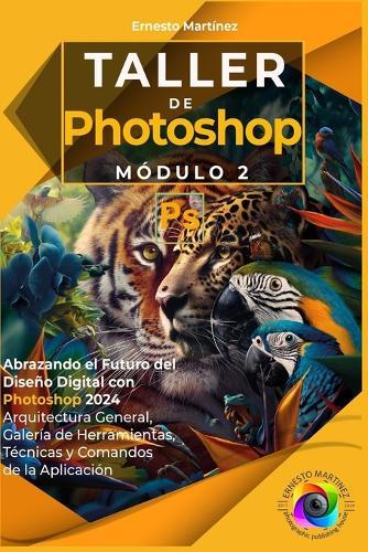 Taller de Photoshop. Módulo II.: Galería de Herramientas, Técnicas y Comandos de la Aplicación.