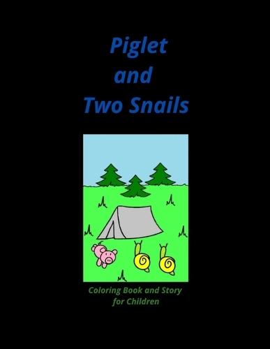 Piglet and Two Snails: Coloring Book and Story for Children
