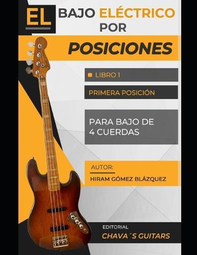 El bajo electrico por posiciones: Libro 1 - Primera posicion - (para bajo de 4 cuerdas)