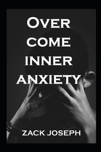 Overcome inner anxiety