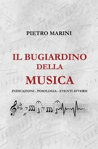 Il Bugiardino Della Musica: Indicazioni - Posologia - Eventi Avversi