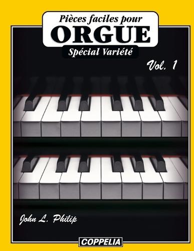 Pièces faciles pour Orgue - Spécial Variété vol. 1