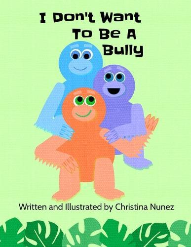 I Don't Want To Be A Bully