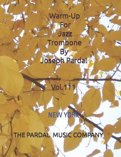 Warm-Up For Jazz Trombone By Joseph Pardal Vol.111: New York
