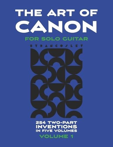 The Art of Canon (for Solo Guitar) Volume 1