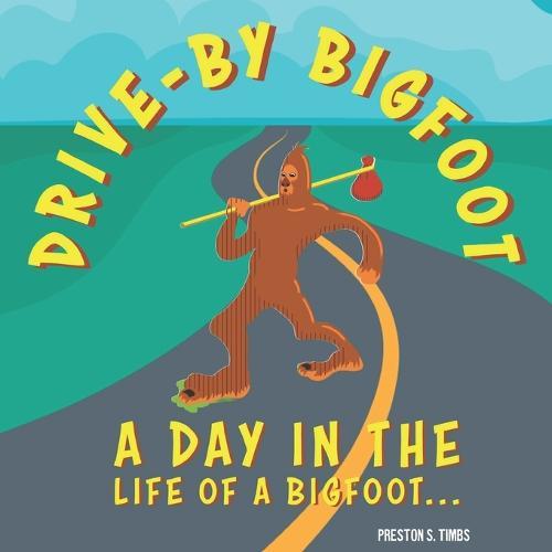 Drive-By BigFoot: A day in the life of a BigFoot...