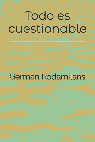 Todo es cuestionable