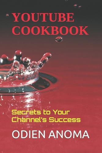 YouTube Cookbook: Secrets to Your Channel's Success