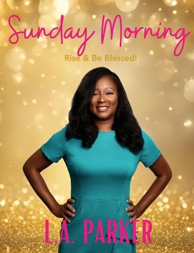 Sunday Morning: Rise & Be Blessed!