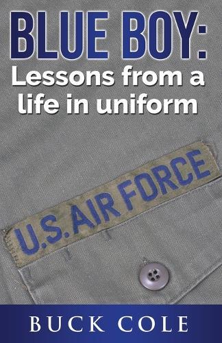 Blue Boy: Lessons from a Life in Uniform