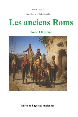 Les Anciens Roms: tome 1 Histoire