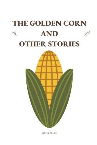The Golden Corn and Other Stories