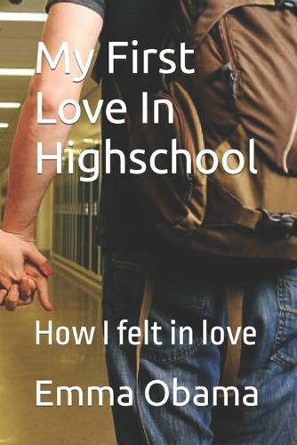 My First Love In Highschool: How I felt in love