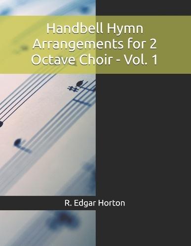 Handbell Hymn Arrangements for 2 Octave Choir - Vol. 1
