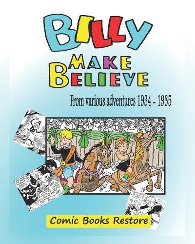 Billy make believe: Various adventures from 1934 - 1935