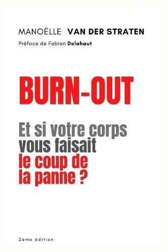 Burn-Out: Et si votre corps vous faisait le coup de la panne ?
