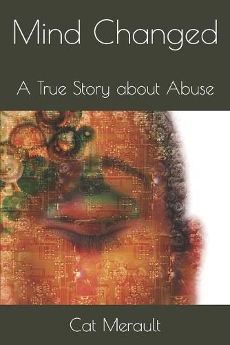 Mind Changed: A True Story about Abuse