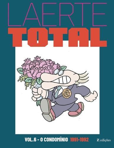 Laerte Total vol. 6: O Condomínio 1991-1992