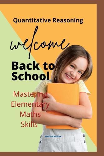 Quantitative Reasoning: Mastering Elementary Maths Skills