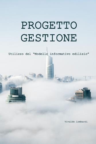 Gestione Di Progetto: "Utilizzo del ""Modello informativo edilizio"""