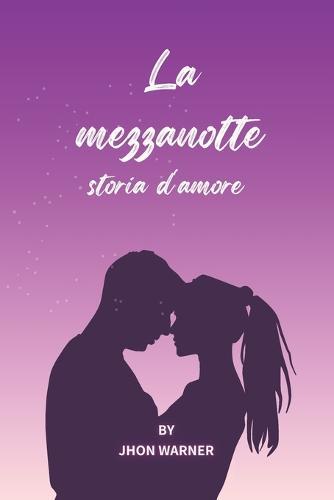 La mezzanotte: storia d'amore
