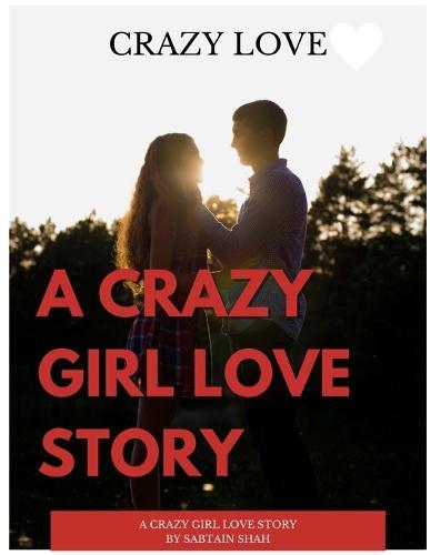 A crazy girl love story