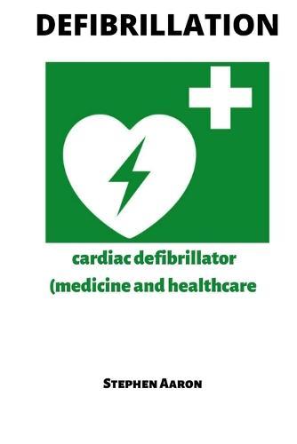 Defibrillation: cardiac defibrillator (medicine and healthcare)
