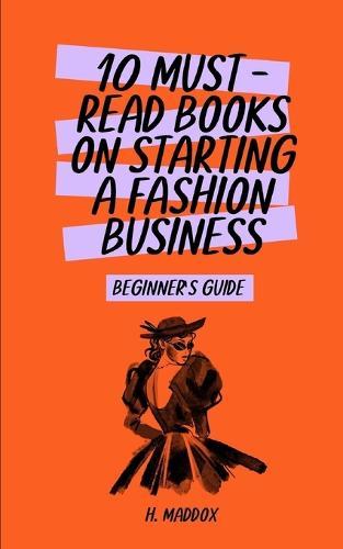 10 Must-Read Books on Starting a Fashion Business: Beginner's Guide