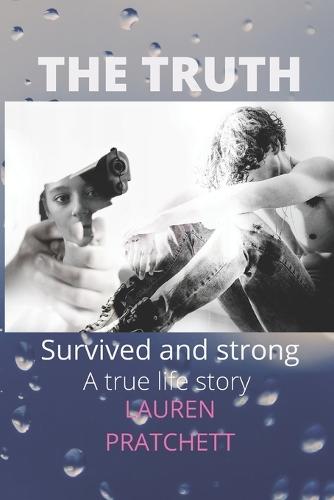 The Truth: Survived and strong