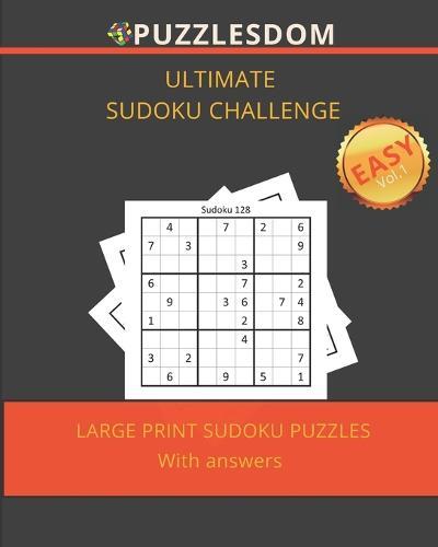 Puzzledom Ultimate Sudoku Challenge: Large Print Sudoku Puzzles with answers